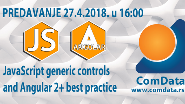 Predavanje JavaScript generic controls and Angular 2+ best practice