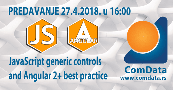 Predavanje JavaScript generic controls and Angular 2+ best practice