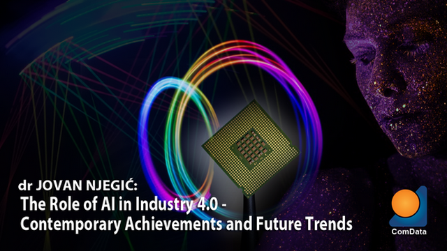 The Role of AI in Industry 4.0 - Contemporary Achievements and Future Trends lecture by dr Jovan Njegic